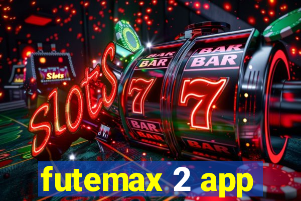 futemax 2 app